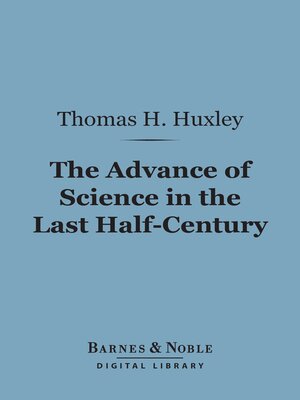 cover image of The Advance of Science in the Last Half-Century (Barnes & Noble Digital Library)